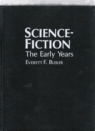 Item #E25776 Science Fiction: The Early Years. Everett F. Bleiler