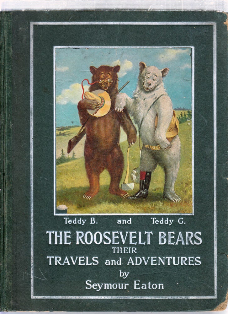 Item #E25784 The Roosevelt Bears: Their Travels and Adventures. Seymour Eaton, Paul Piper.