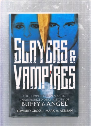 Item #E25804 Slayers & Vampires: The Complete Uncensored Unathorized Oral History of Buffy &...