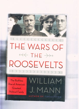 Item #E25825 The Wars of the Roosevelts: The Ruthless Rise of America's Greatest Political...