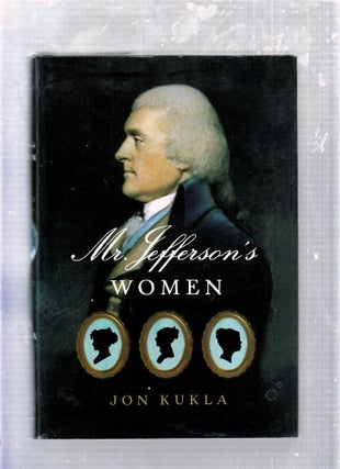 Item #E25869 Mr. Jefferson's Women. Jon Kukla
