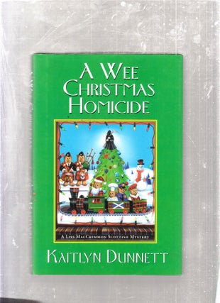 Item #E25888 A Wee Christmas Homicide (A Liss MacCrimmon Scottish Mystery). Kaitlyn Dunnett