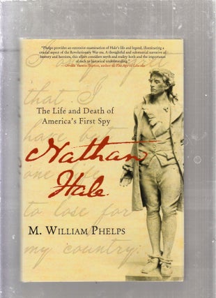 Item #E25921x Nathan Hale : The Life and Death of America's First Spy. M. William Phelps