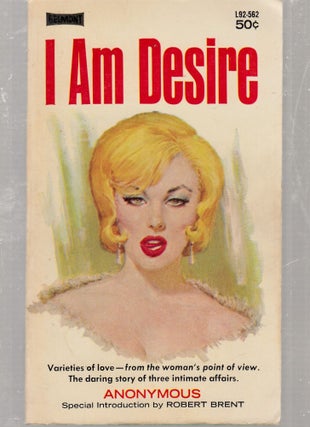 Item #E25937 I Am Desire. Anonymous, Robert Brent, intro