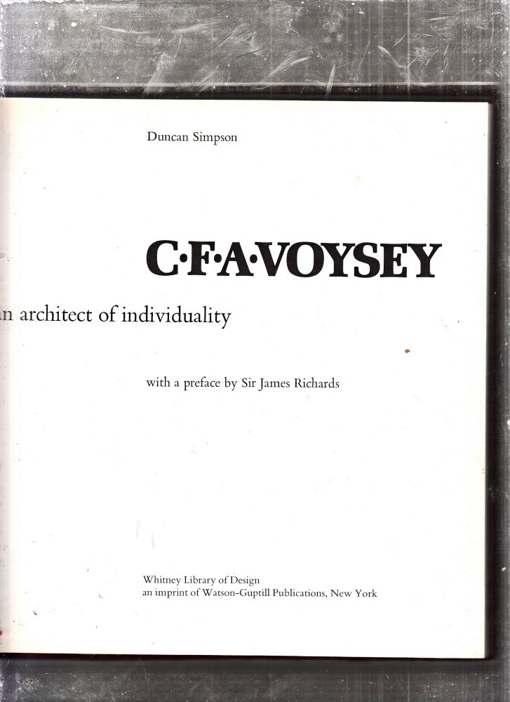 Item #E26005 C.F.A. Voysey: An Architect of Individuality. Duncan Simpson.