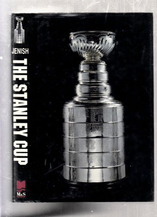 Item #E26007 The Stanley Cup: A Hundred Years of Hockey at Its Best. D'arcy Jenish