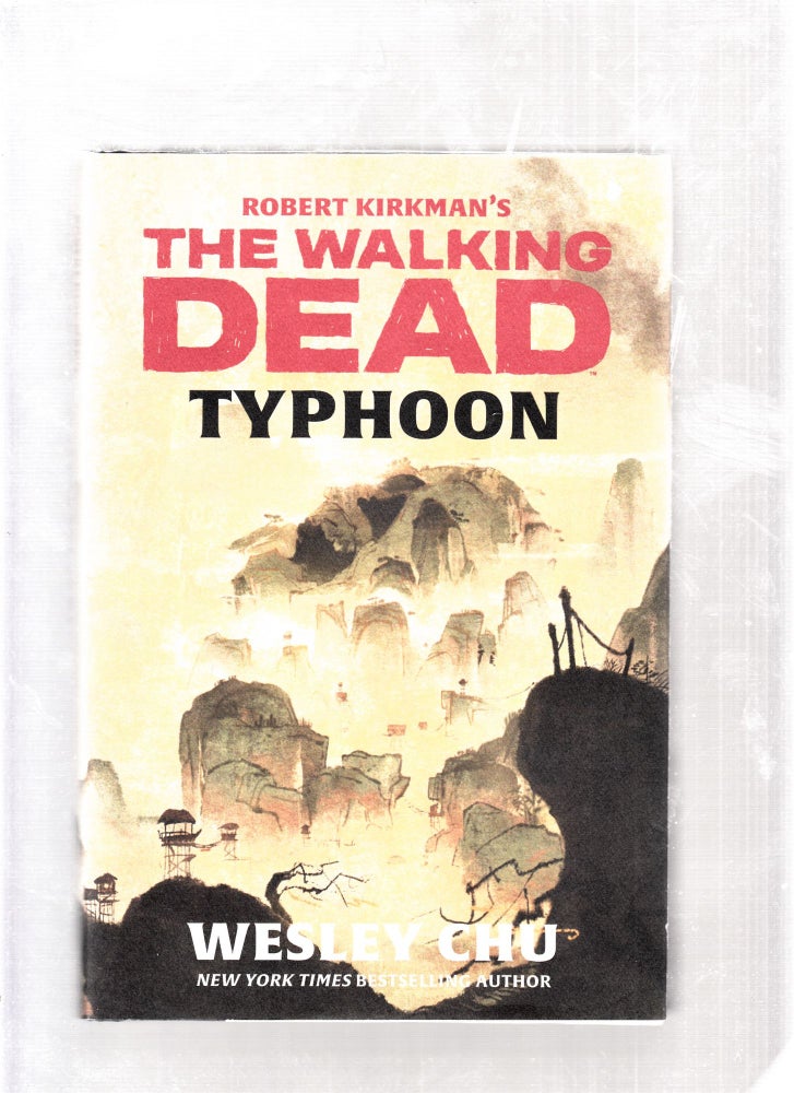 Item #E26016 Robert Kirkman's The Walking Dead: Typhoon. Wesley Chu.