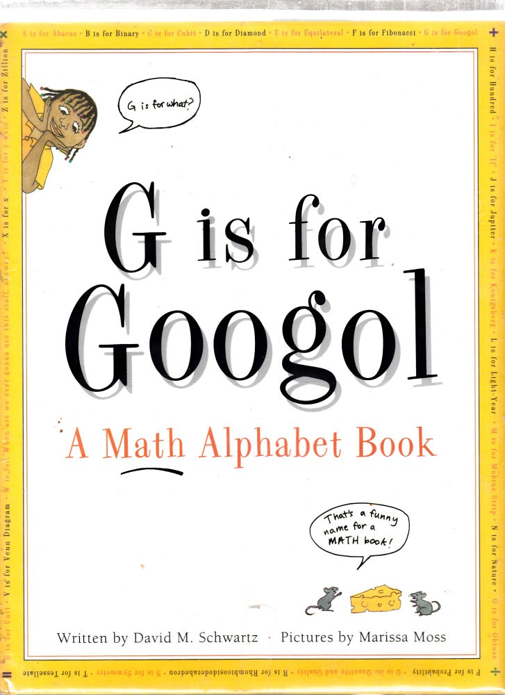 Item #E26043 G Is For Googol: A Math Alphabet Book. David M. Schwartz, Marissa Moss, text.