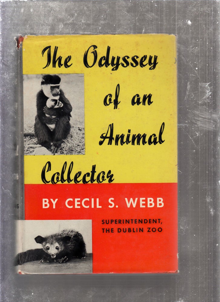 Item #E26044 The Odyssey of an Animal Collector. Cecil S. Webb.