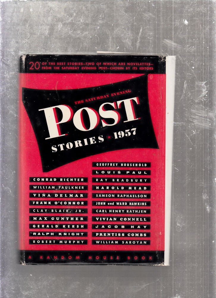 Item #E26046 The Saturday Evening Post Stories-1957 (in original dust jacket). William Faulkner Ray Bradbury, William Saroyan, Frank O'Connor.