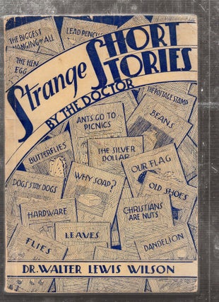 Item #E26051 Strange Short Stories by the Doctor. Dr. Walter Lewis Wilson