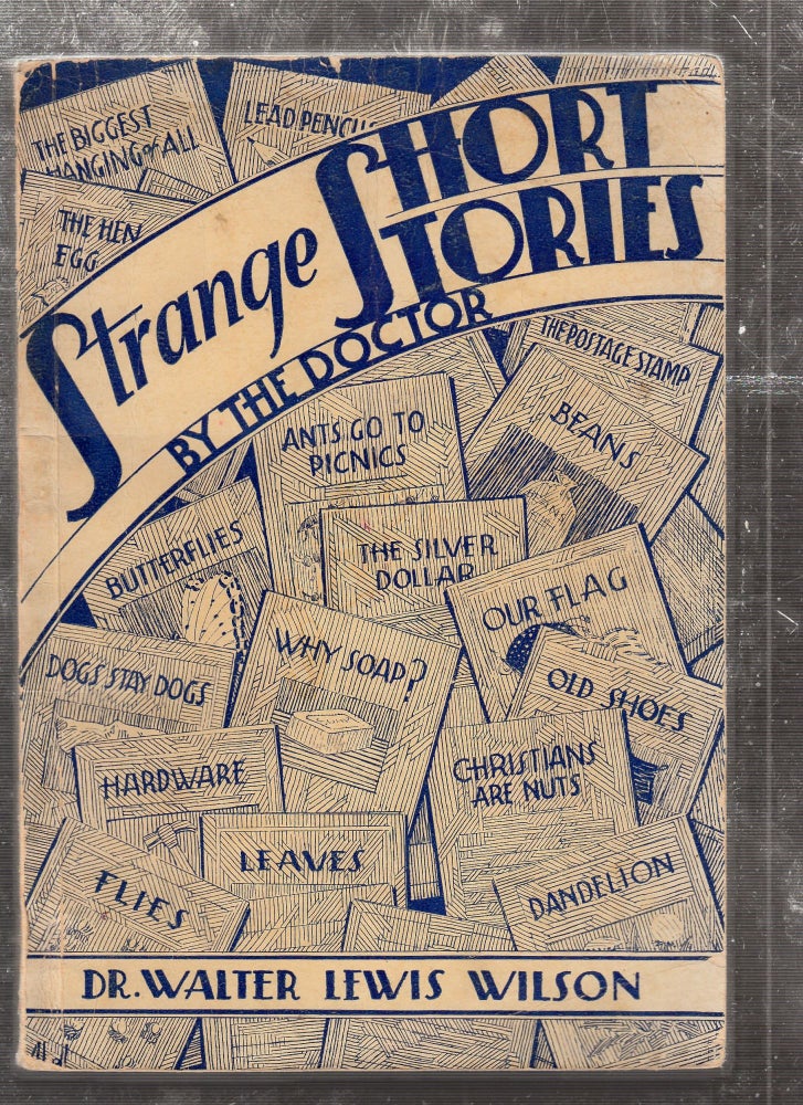 Item #E26051 Strange Short Stories by the Doctor. Dr. Walter Lewis Wilson.