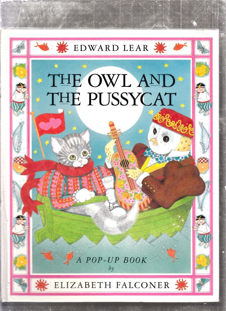 Item #E26081 The Owl and The Pussycat: A Pop Up Book. Edward Lear, Elizabeth Falconer, designer.