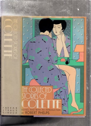 Item #E26118 The Collected Stories of Colette. Colette, Robert Phelps, ed. and intro