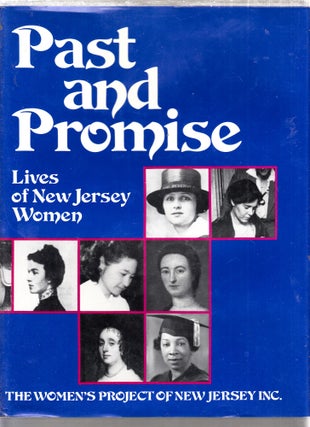 Item #E26184 Past and Promise: Lives of New Jersey Women. The Women's Project of New Jersey, Jaon...