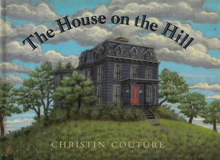 Item #E26208 The House On The Hill. Christin Couture