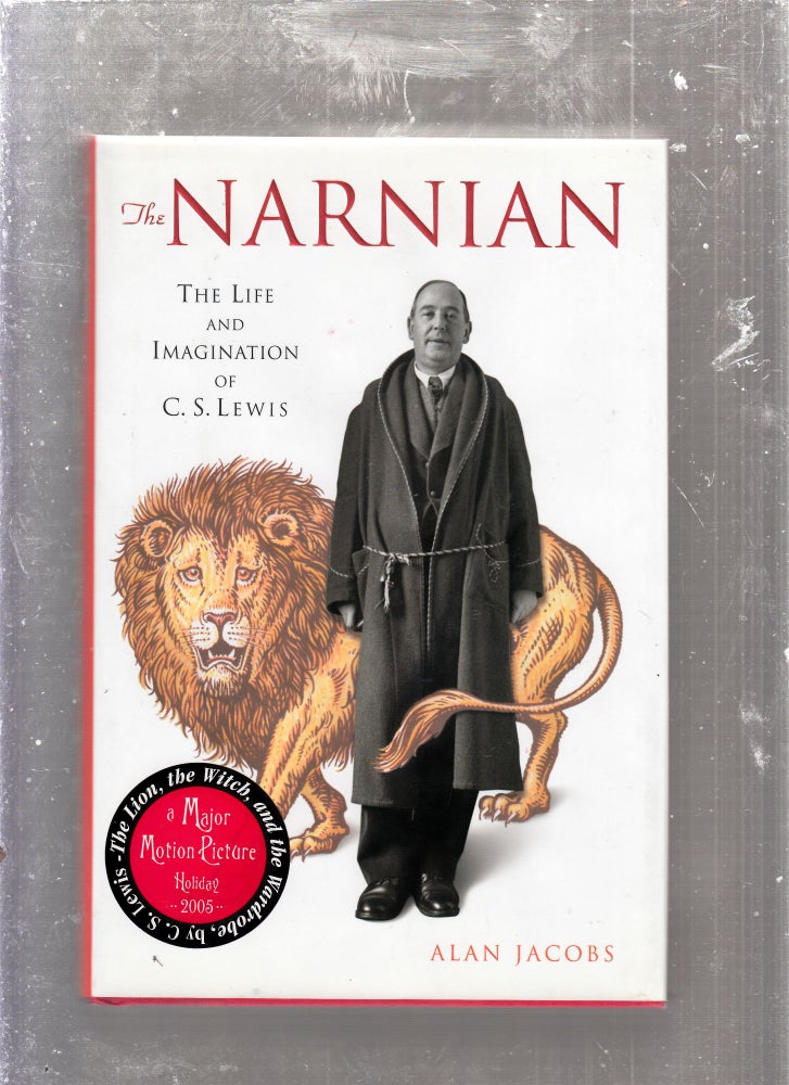 Item #E26254 The Narnian: The Life and Imagination of C.S. Lewis. Alan Jacobs.