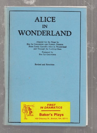 Item #E26273 Alice In Wonderland: A Play In Two Acts. Eva Le Gallienne, Florida Friebus, Lewis...