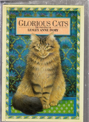 Item #E26308 Glorious Cats: The Paintings of Leslie Anne Ivory. Leslie Anne Ivory