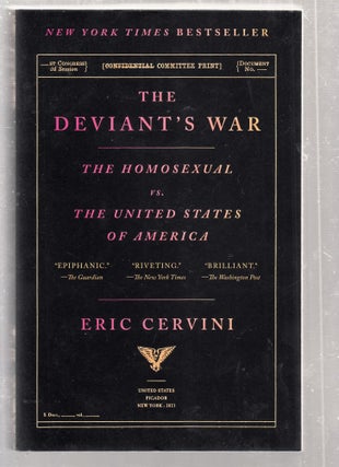 Item #E26342 The Deviant's War: The Homosexual vs. The United States of America. Eric Cervini