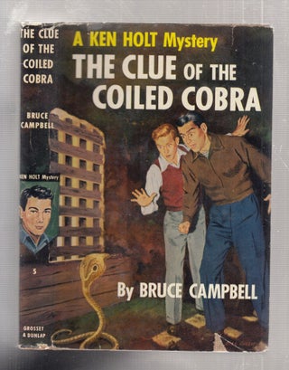 Item #E26390 The Clue of the Coiled Cobra: A Ken Holt Mystery (Ken Holt No. 5). Bruce Campbell