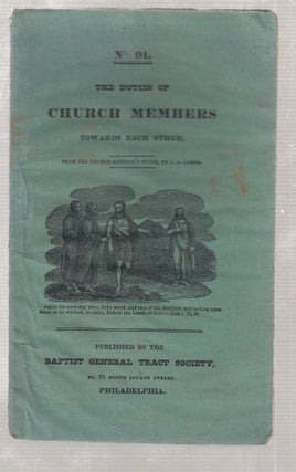 Item #E26431 The Duties Of Church Members Towards Each Other (tract No. 91); from the Church's...