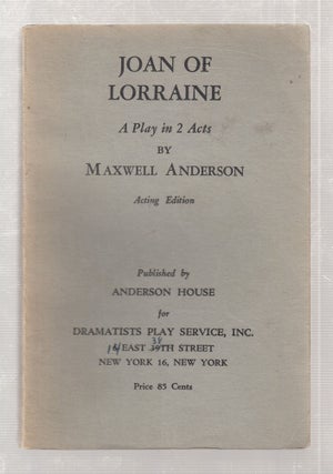 Item #E26436 Joan Of Lorraine: A Play In Two Acts (acting edition). Maxwell Anderson