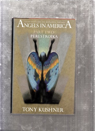 Item #E26451 Angels In America; Part Two: Perestroika. Tony Kushner
