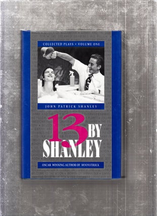 Item #E26455 13 by Shanley; collected plays vol. 1. John Patrick Shanley