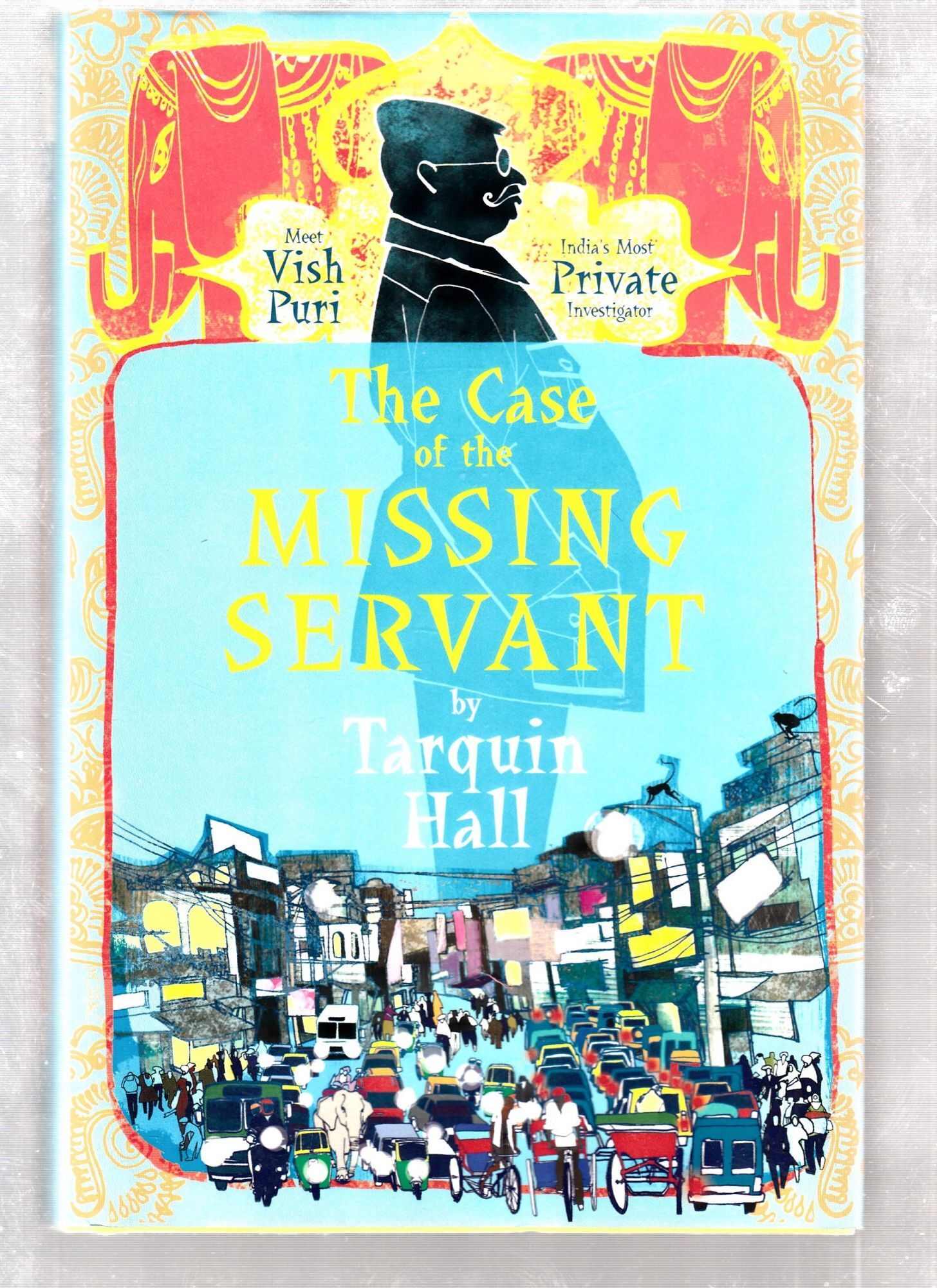 The Case Of The Missing Servant Tarquin Hall First edition