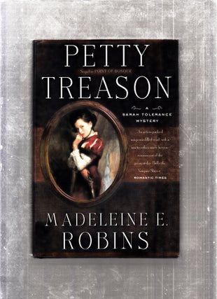 Item #E26465 Petty Treason: A Sarah Tolerance Mystery. Madeleine E. Robins