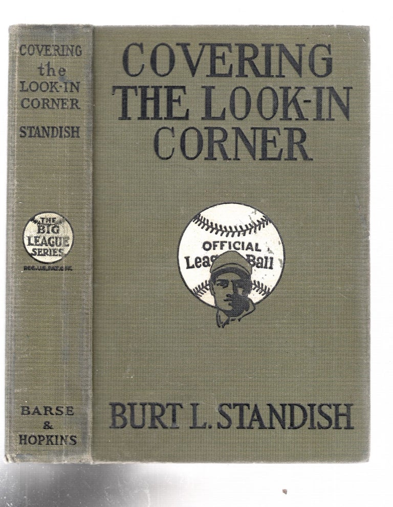 Item #E26472 Covering the Lookin-In Corner (The Big League Series). Burt L. Standish.