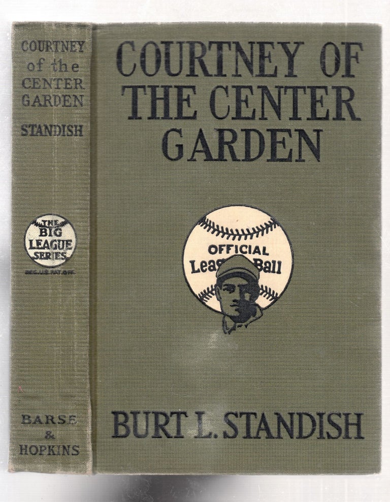 Item #E26474 Courtney of the Center Garden (The Big League Series). Burt L. Standish.