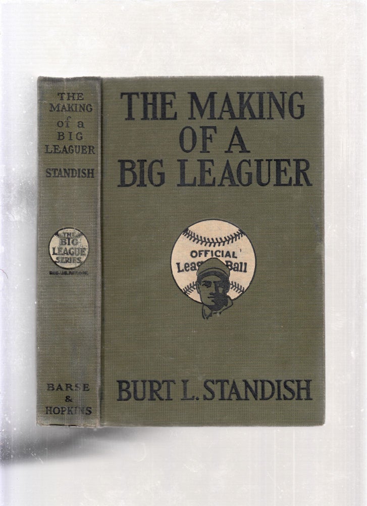 Item #E26475 The Making of a Big Leaguer (The Big League Series). Burt L. Standish.