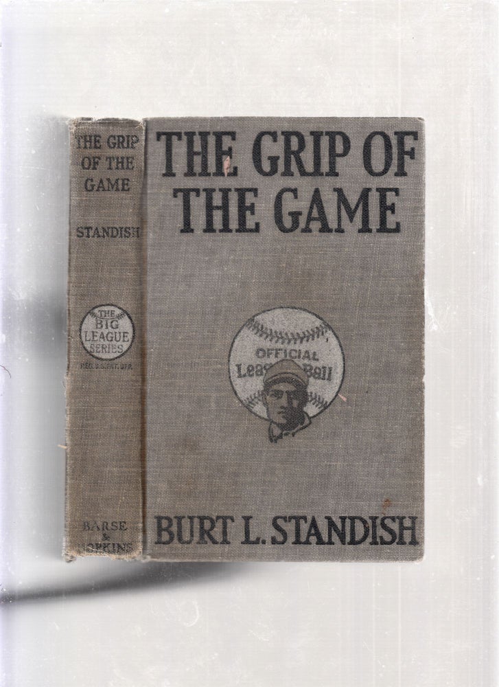 Item #E26476 The Grip of the Game. Burt L. Standish.