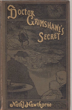 Item #E26527 Doctor Grimshaw's Secret: A Romance; edited and with Preface and Notes by Julian...