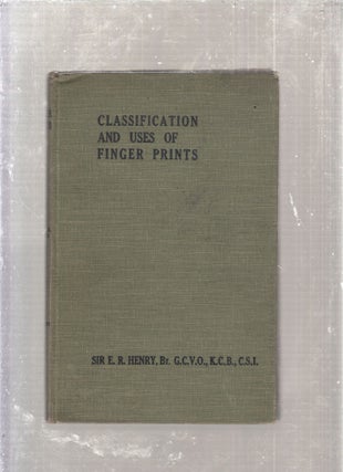 Item #E26538 Classification And Unses Of Finger Prints. Sir E. R. Henry