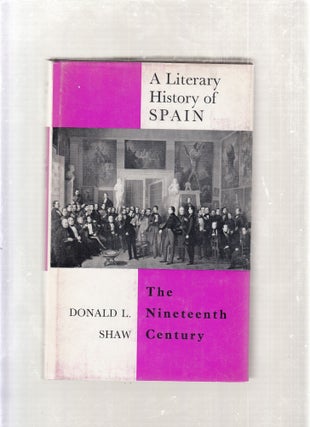 Item #E26554 A Literary History of Spain: The Nineteenth Century. Donald L. Shaw