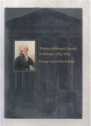 Item #E26576 Thomas Jefferson's Travels in Europe, 1784-1789. George Green Shackelford