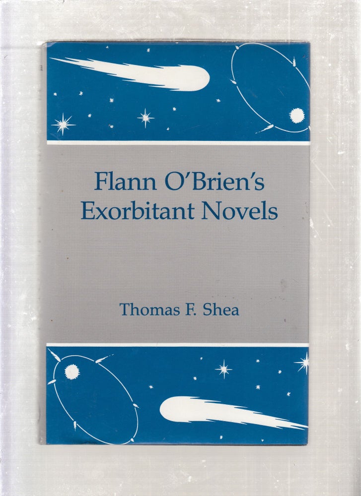 Item #E26590 Flann O'Brien's Exorbitant Novels (inscribed by the author). Thomas F. Shea.