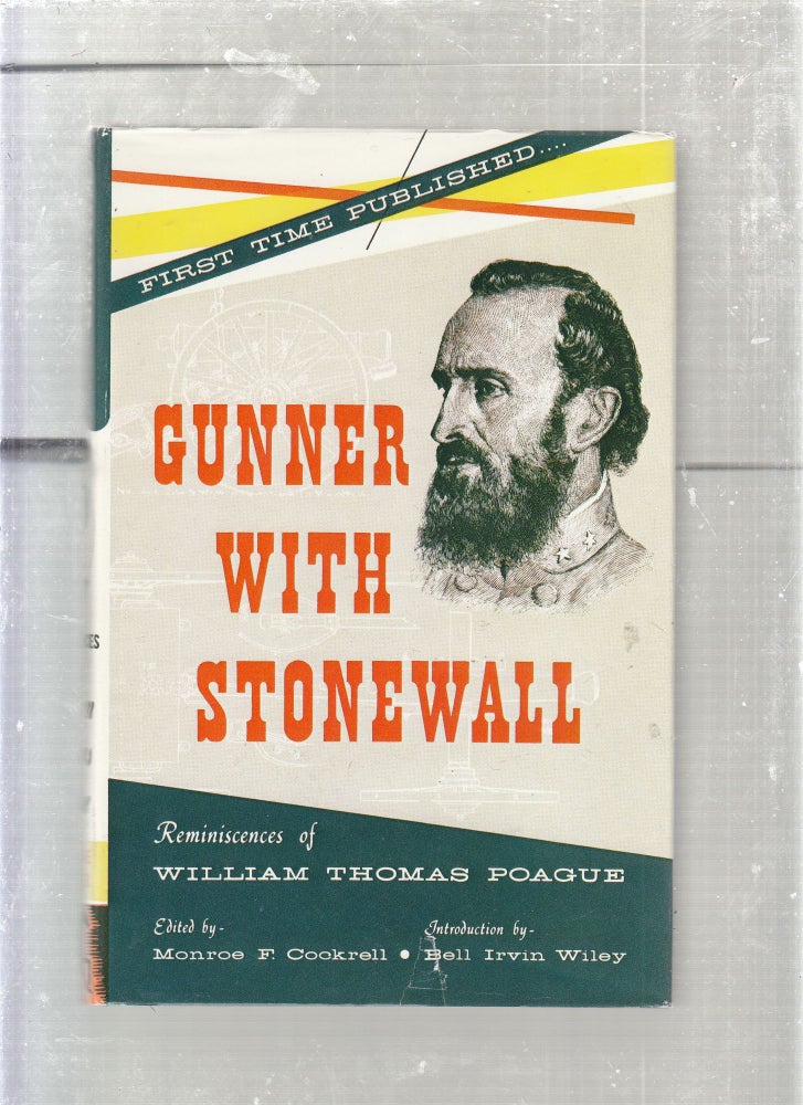 Item #E26606 Gubber With Stonewall: Reminiscences of William Thomas Poague. William Thomas Poague, Monroe F. Cockrell.