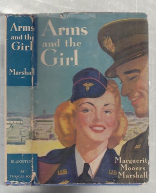 Item #E26618 Arms And The Girl (in original dust jacket). Marguerite Mooers Marshall
