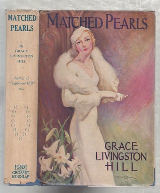 Item #E26664 Matched Pearls (in original dust jacket). Grace Livingston Hill