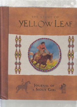Item #E26677 The Story of Yellow Leak: Journal of a Sioux Girl (pop up book). Gavin Mortimer,...