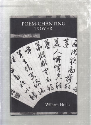 Item #E26717 Poem-Chanting Tower: A Tribute to Xue-Tao (inscribed by the author). William Hollis