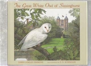 Item #E26744 The Great White Owl of Sissinghurst. Dawn Langley Simmons, S D. Schindler
