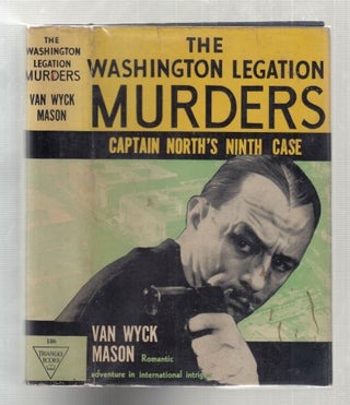 Item #E26772 The Washington Legation Murders (in original dust jacket). Van Wyck Mason