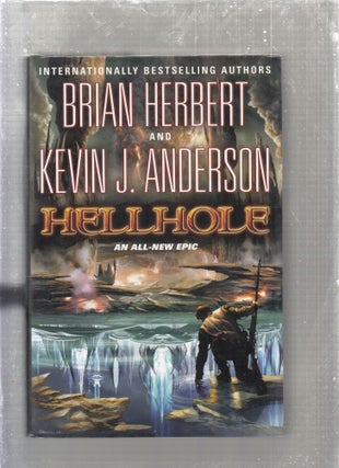 Item #E26774 Hellhole. Brian Herbert, Kevin J. Anderson