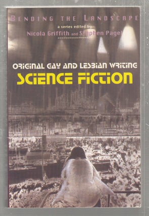 Item #E26784 Bending the Landscape: Original Gay and Lesbisn Writing Science Fiction. Nicola...