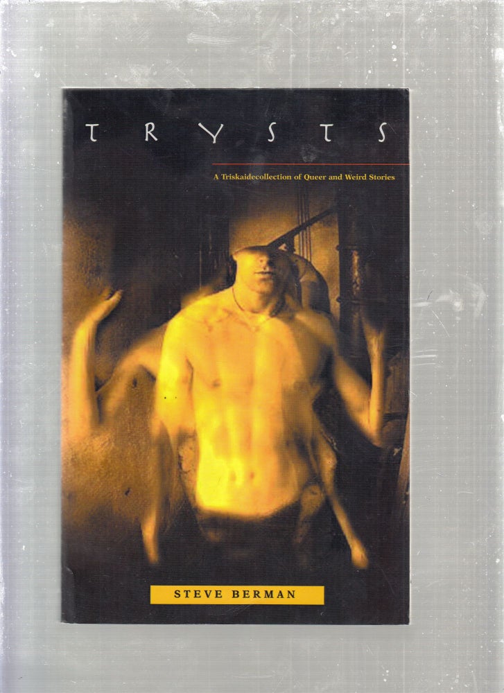 Item #E26797B Trysts: A Triskalecollection of Queer and Weird Stories. Steve Berman.
